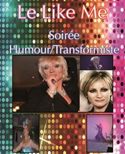 Cocktail dinatoire + transformiste/humour + soirée dansante Le Like me Affiche