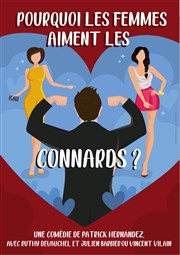 Pourquoi les femmes aiment les connards ? Thtre  l'Ouest Caen Affiche