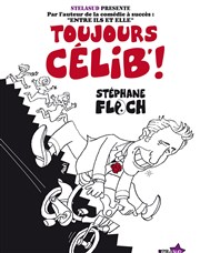 Stéphane Floch dans Toujours célib' ! Thtre Daudet Affiche