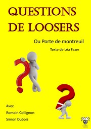 Questions de loosers Coul'Thtre Affiche