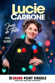 Lucie Carbone dans Jour de fête Le Grand Point Virgule - Salle Apostrophe Affiche