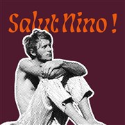 Salut Nino ! Thtre du Pav Affiche