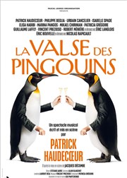 La Valse des Pingouins | avec Patrick Haudecoeur Atlantia Affiche