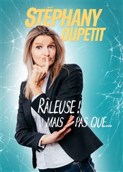 Stéphany Dupetit dans Râleuse mais pas que Le Bouff'Scne Affiche