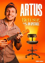 Artus Smile dans Bien sûr que j'ai un spectacle ! Caf Thatre Drle de Scne Affiche