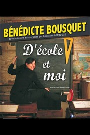 Bénédicte Bousquet dans D'école et moi Le Paris - salle 3 Affiche