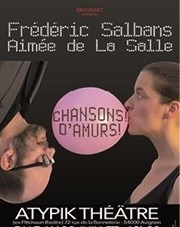 Chansons ! D'Amurs ! Atypik Thtre Affiche