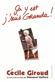 Cécile Giroud dans Ca y est j'suis grande ! Thtre  l'Ouest Affiche