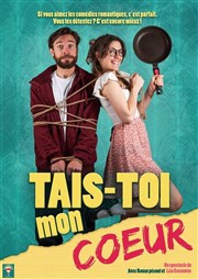 Tais-toi mon coeur La comdie de Marseille (anciennement Le Quai du Rire) Affiche