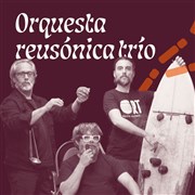 Orquesta Reusonica Trio Thtre du Pav Affiche