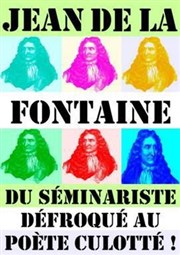 Jean de La Fontaine, du séminariste défroqué au poète culotté Thtre Darius Milhaud Affiche