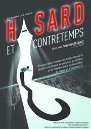 Sébastien Delsaut dans Hasard et Contretemps Caf Thtre du Ttard Affiche