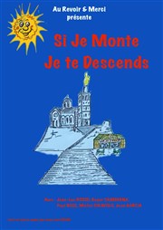 Si je monte je te descends Caf Thtre du Ttard Affiche