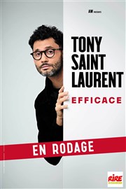 Tony Saint Laurent dans Efficace | en rodage La Comdie de Metz Affiche