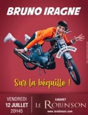 Bruno Iragne dans Sur la béquille ! Le Robinson Affiche