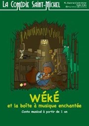 Wéké et la boîte à musique enchantée La Comdie Saint Michel - petite salle Affiche