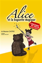 Alice et la Baguette Magique Le Thtre de Jeanne Affiche