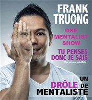 Frank Truong dans Tu penses donc je sais | Le drôle de mentaliste Thtre du Petit Merlan Affiche