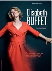 Elisabeth Buffet dans Obsolescence Programmée La Compagnie du Caf-Thtre - Grande Salle Affiche