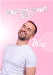 Tony Atlaoui dans Comment faire disparaître son ex ? Comdie de Rennes Affiche