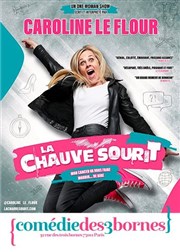 Caroline Le Flour dans La Chauve SouriT Comdie des 3 Bornes Affiche