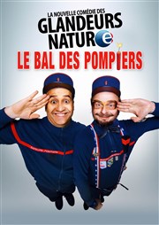 Les Glandeurs Nature dans Le Bal des Pompiers Caf Thtre de la Porte d'Italie Affiche