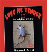 Manuel Pratt dans Love me tender Caf thtre de la Fontaine d'Argent Affiche