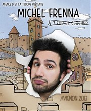 Michel Frenna dans A 7 sur le clocher Attila Thtre Affiche