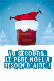 Au secours, le Père Noël a besoin d'aide ! Comdie de Tours Affiche