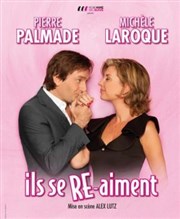 Pierre Palmade et Michèle Laroque dans Ils se re-aiment Espace Aumaillerie Affiche