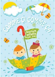 Comme ci comme ça La comdie de Marseille (anciennement Le Quai du Rire) Affiche