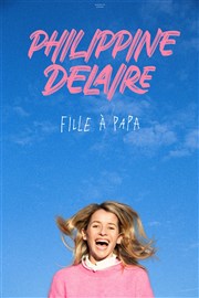 Philippine Delaire dans Fille à papa Comdie de Rennes Affiche