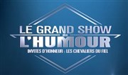 Le Grand show de l'humour : Les Chevaliers du Fiel La Seine Musicale - Grande Seine Affiche