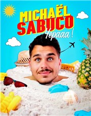 Michaël Sabuco dans Yepaaa ! We welcome Affiche