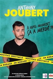 Anthony Joubert dans A quel moment ça a merdé ? Thtre  l'Ouest Caen Affiche