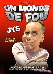 Jys le marseillais dans Un monde de fou Le Malicia Affiche