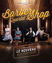 Barber Shop Quartet : Le Nouveau Thtre des Beaux Arts Affiche