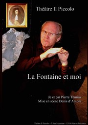 Pierre Thurias dans La Fontaine et moi Il Piccolo Thtre Affiche