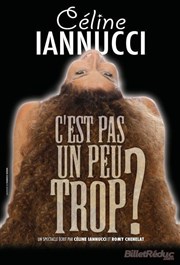 Céline Iannucci dans C'est pas un peu trop ? Thtre la Maison de Guignol Affiche