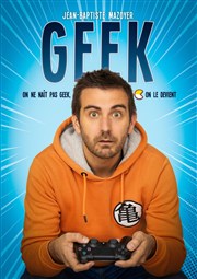 Jean-Baptiste Mazoyer dans Geek Lacoustik Affiche