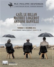 Gaël Le Billan / Mathieu Loigerot / Antoine Banville MJC Philippe Desforges - Auditorium Michel Pierson Affiche