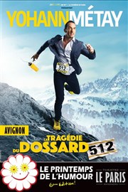 Yohann Métay dans La tragédie du dossard 512 Le Paris - salle 1 Affiche