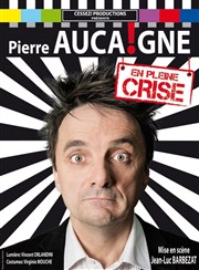 Pierre Aucaigne en pleine crise Thtre de la Mer Affiche