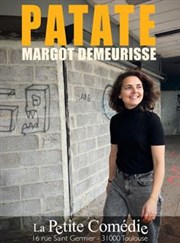 Margot Demeurisse dans Patate La Comdie de Toulouse Affiche