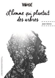 Théâtre en forêt : propose  l'homme qui plantait des arbres de