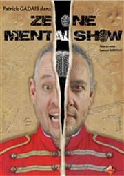 Patrick Gadais dans Ze One Mental Show Caf Thtre de la Cathdrale Affiche