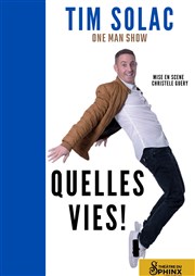 Tim Solac dans Quelles vies ! Thtre du Sphinx Affiche