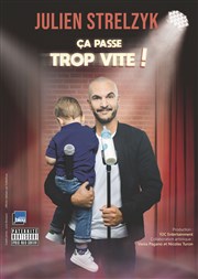 Julien Strelzyk dans ça passe trop vite ! Bibi Comedia Affiche