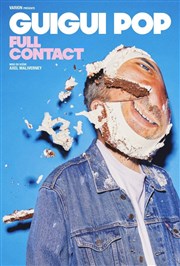 Guigui Pop dans Full contact La Compagnie du Caf-Thtre - Petite salle Affiche