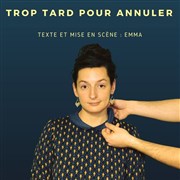 Emma de Foucaud dans Trop tard pour annuler La Comdie d'Avignon Affiche